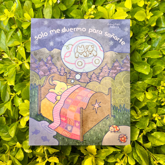 "Solo Duermo Para Soñarte"- Print